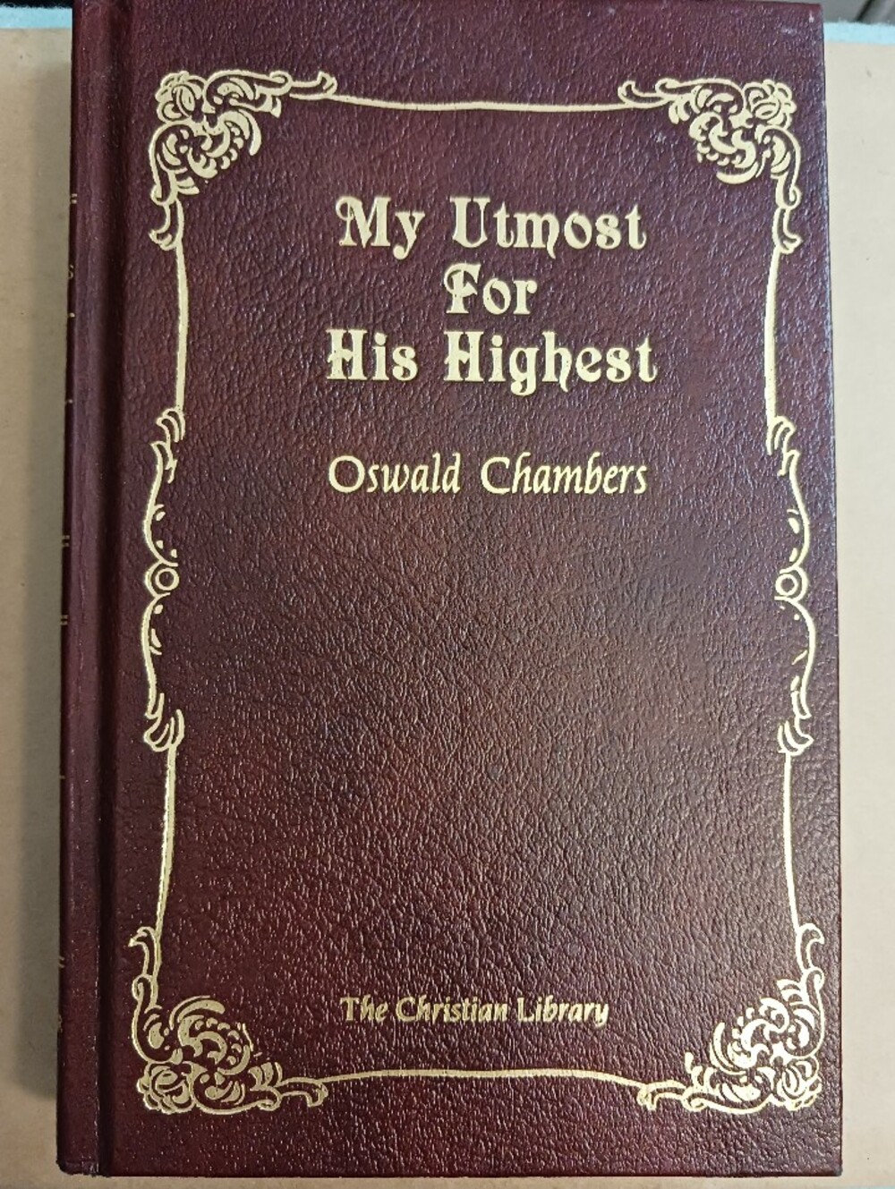 My Utmost for His Highest: Golden Book of Oswald Chambers Christian Library 1963